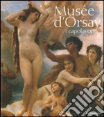 Musée d'Orsay. I capolavori. Ediz. illustrata libro