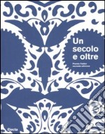 Un secolo e oltre-A Century and Beyond. Premio Fabbri seconda edizione. Catalogo della mostra (Bologna, Ravenna, 27 ottobre-25 novembre 2007). Ediz. bilingue libro