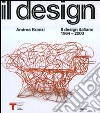 Il design italiano 1964-2000. Ediz. illustrata libro