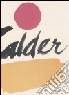 Alexander Calder. Ediz. illustrata libro