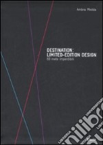 Destination: limited-edition design. 60 mete imperdibili libro