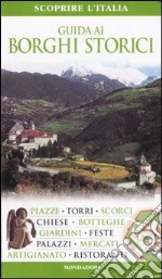 Guida ai borghi storici. Ediz. illustrata libro