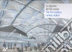 La stazione del XXI secolo-The 21st century railway station. Ediz. bilingue libro