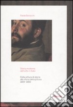 Storia moderna dell'arte in Italia. Dalla pittura di storia alla storia della pittura (1859-1883)