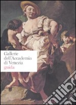 Gallerie dell'Accademia di Venezia. Guida. Ediz. illustrata libro