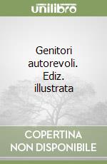 Genitori autorevoli. Ediz. illustrata libro
