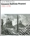 Giovanni Battista Piranesi 1720-1778. Ediz. illustrata libro