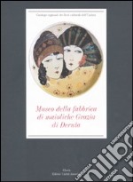 Museo della fabbrica di maioliche Grazia di Deruta libro