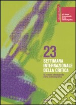 La Biennale di Venezia. 65ª mostra internazionale d'arte cinematografica. 23ª settimana internazionale della critica. Ediz. italiana e inglese libro