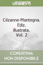 Cézanne-Mantegna. Ediz. illustrata. Vol. 2