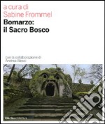 Bomarzo: il sacro bosco. Ediz. illustrata libro