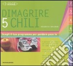 Dimagrire cinque chili. Ediz. illustrata