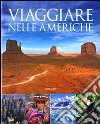 Viaggiare nelle Americhe. Ediz. illustrata libro