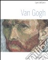 Van Gogh. Ediz. illustrata libro