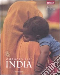 Omaggio all'India. Ediz. illustrata libro