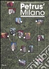 Petrus' Milano. Ediz. italiana e inglese libro