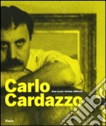 Carlo Cardazzo. Una nuova visione dell'arte. Catalogo della mostra (Venezia, 1 novembre 2008-9 febbraio 2009). Ediz. illustrata