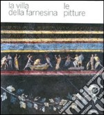 La villa della Farnesina. Le pitture. Ediz. illustrata