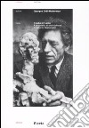 Il cubo e il volto. A proposito di una scultura di Alberto Giacometti. Ediz. illustrata libro