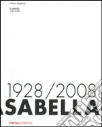 Casabella. 1928-2008. Ediz. illustrata libro