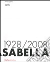 Casabella. 1928-2008. Ediz. illustrata libro