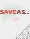 Save as... Arte contemporanea dalla Turkia. Catalogo dela mostra (Milano, 24 giugno-7 settembre 2008). Ediz. italiana e inglese libro