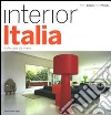 Interior Italia. Belle case da vivere. Ediz. illustrata libro