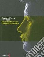 Giacomo Manzù 1938-1965. Gli anni della ricerca. Catalogo della mostra (Bergamo, 1 ottobre 2008-8 febbraio 2009). Ediz. italiana e inglese libro