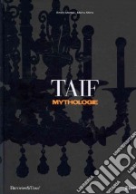 Taif mythologie. Ediz. italiana e inglese libro