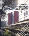 Pietro Barucci architetto. Ediz. italiana e inglese libro