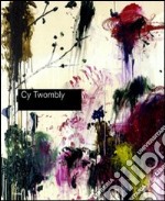 Cy Twombly. Catalogo della mostra (Roma, 5 marzo-24 maggio 2009). Ediz. illustrata libro