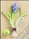 Food & flowers. Ediz. italiana libro di Brown Donna