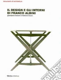 Il design e gli interni di Franco Albini. Ediz. illustrata libro