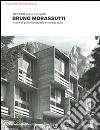 Bruno Morassutti. 1920-2008 opere e progetti. Ediz. illustrata libro