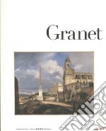 Granet. Roma e Parigi, la natura romantica. Catalogo della mostra (Roma, 1 aprile-24 maggio 2009). Ediz. illustrata libro