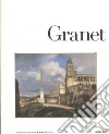 Granet. Roma e Parigi, la natura romantica. Catalogo della mostra (Roma, 1 aprile-24 maggio 2009). Ediz. illustrata libro di Ottani Cavina A. (cur.)