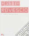 Diritto rovescio. Fili intrecciati tra arte, design e creatività di massa. Catalogo della mostra. (Milano, 24 febbraio-29 marzo 2009). Ediz. italiana e inglese libro