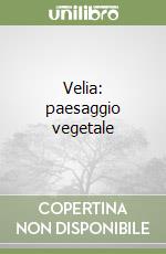 Velia: paesaggio vegetale