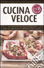 Cucina veloce. Ediz. illustrata libro