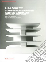 Jürg Conzett, Gianfranco Bronzini, Patrick Gartmann. Forme di strutture-Forms of structures. Ediz. bilingue libro