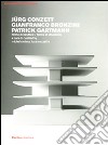 Jürg Conzett, Gianfranco Bronzini, Patrick Gartmann. Forme di strutture-Forms of structures. Ediz. bilingue libro