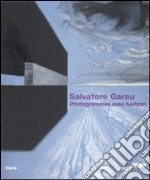 Salvatore Garau. Photogrammes avec horizon. Catalogo della mostra (Saint-Etienne Métropole, 23 fabbraio-26 aprile 2009) libro