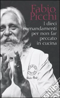 I dieci comandamenti per non far peccato in cucina libro