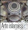 Arte islamica. Architettura, pittura, calligrafia, ceramica, vetri, tappeti. Ediz. illustrata libro di Mozzati Luca