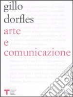 Arte e comunicazione. Comunicazione e struttura nell'analisi di alcuni linguaggi artistici libro