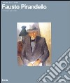 Fausto Pirandello. Catalogo generale. Ediz. illustrata libro di Gian Ferrari Claudia