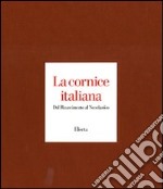 La cornice italiana. Dal Rinascimento al Neoclassico libro