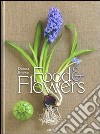 Food and flowers. Ediz. inglese libro