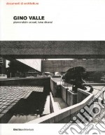 Gino Valle. Ediz. illustrata libro