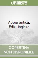 Appia antica. Ediz. inglese libro